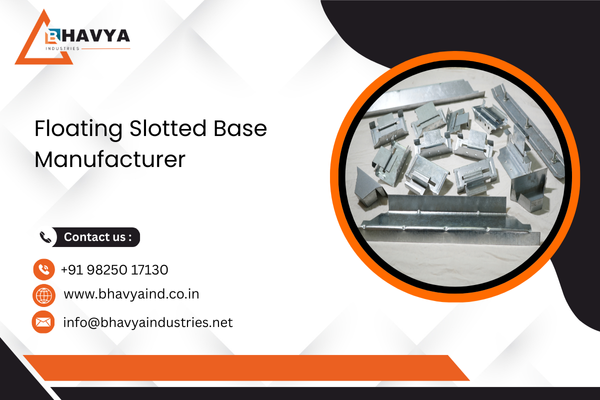 Floating Slotted Base Manufacturer