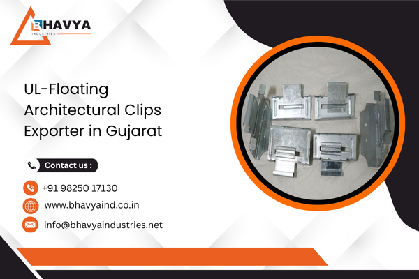 UL-Floating Architectural Clips Exporter in Gujarat