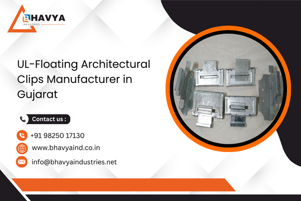 UL-Floating Architectural Clips Manufacturer in Gujarat